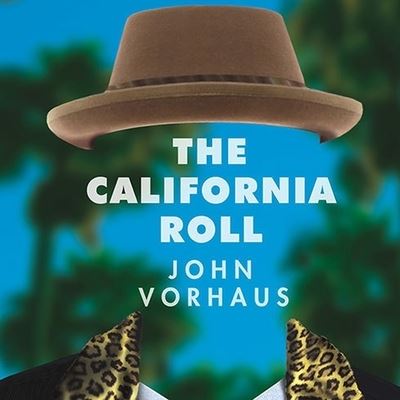 Cover for John Vorhaus · The California Roll Lib/E (CD) (2010)