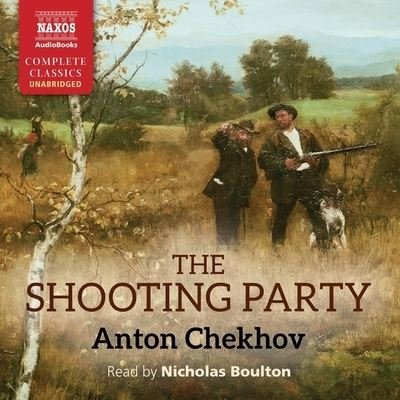 Cover for Anton Chekhov · The Shooting Party (CD) (2022)