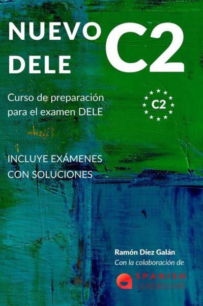 Cover for Ram?n D?ez Gal?n · Nuevo Dele C2: Preparaci?n para el examen. Modelos completos del examen DELE C2 - Dele (Paperback Book) (2021)