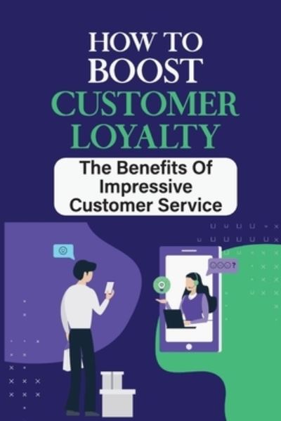 Cover for Lakisha Manders · How To Boost Customer Loyalty (Paperback Book) (2021)