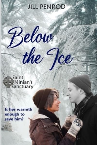 Cover for Jill Penrod · Below the Ice - St. Ninian's Sanctuary Christian Small Town Romance (Pocketbok) (2021)