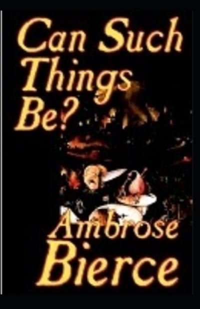 Cover for Ambrose Bierce · Can Such Things Be?: Illustrated Edition (Paperback Book) (2021)