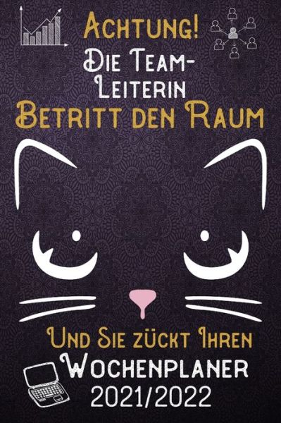 Cover for Lustige Beruf Spruche Woche Publishing · Achtung! Die Teamleiterin betritt den Raum und Sie zuckt Ihren Wochenplaner 2021 - 2022: DIN A5 Kalender / Terminplaner / Wochenplaner 2021 / 2022 18 Monate: Juli 2021 bis Dezember 2022 - Jede Woche auf 2 Seiten (Paperback Book) (2021)