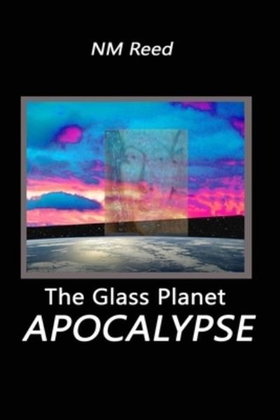 Cover for Nm Reed · The Glass Planet Apocalypse (Paperback Book) (2021)