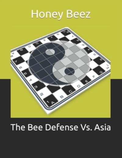 Cover for Honey Beez · The Bee Defense Vs. Asia - The Bee Defense Versus the World (Paperback Book) (2021)