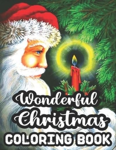 Wonderful Christmas Coloring Book - Geri Rogers - Books - Independently Published - 9798555236982 - October 29, 2020