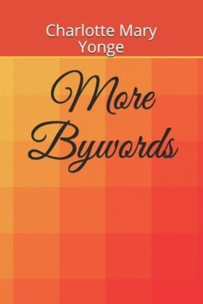Cover for Charlotte Mary Yonge · More Bywords (Paperback Book) (2020)