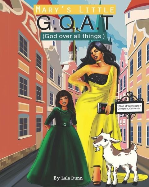 Mary's Little G.O.A.T - Lala Dunn - Books - Independently Published - 9798572420982 - November 27, 2020