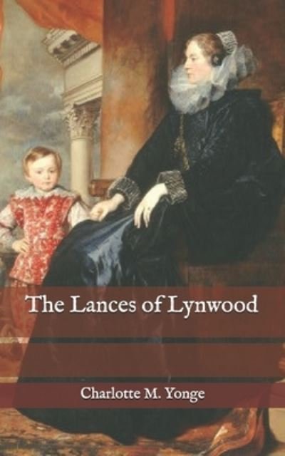 Cover for Charlotte M Yonge · The Lances of Lynwood (Paperback Book) (2020)