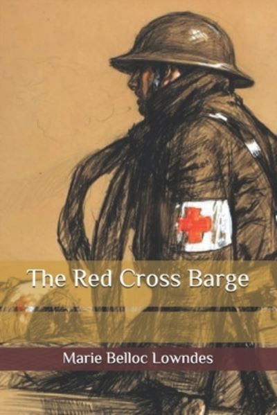 The Red Cross Barge - Marie Belloc Lowndes - Kirjat - Independently Published - 9798585361982 - torstai 24. joulukuuta 2020