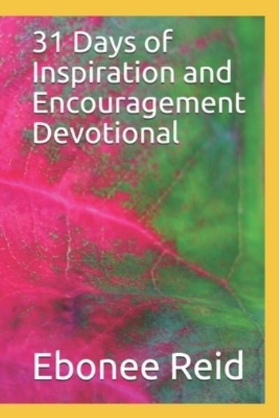 Cover for Ebonee Reid · 31 Days of Inspiration and Encouragement Devotional (Paperback Bog) (2021)