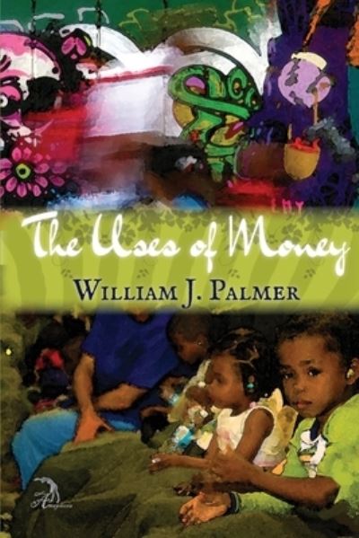 Cover for William J Palmer · The Uses of Money (Pocketbok) (2021)