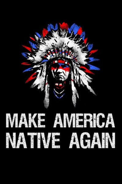 Cover for Standing Bull · Make America Native Again (Paperback Book) (2020)