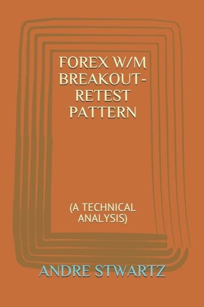 Cover for Andre Stwartz · Forex W/M Breakout-Retest Pattern (Pocketbok) (2020)
