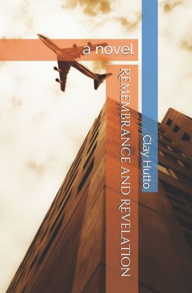 Cover for Clay Hutto · Remembrance and Revelation (Paperback Book) (2020)