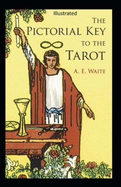 Cover for Arthur Edward Waite · The Pictorial Key to the Tarot Illustrated (Paperback Book) (2020)