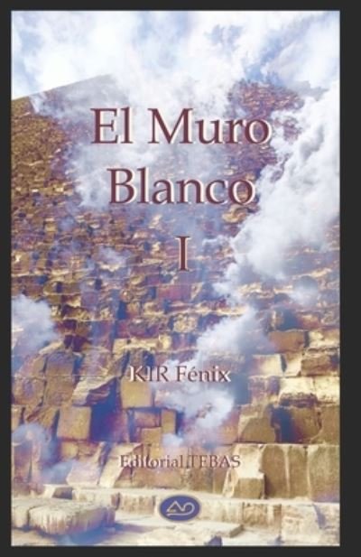 Cover for Kir Fénix Hámilton · El Muro Blanco I (Pocketbok) (2020)