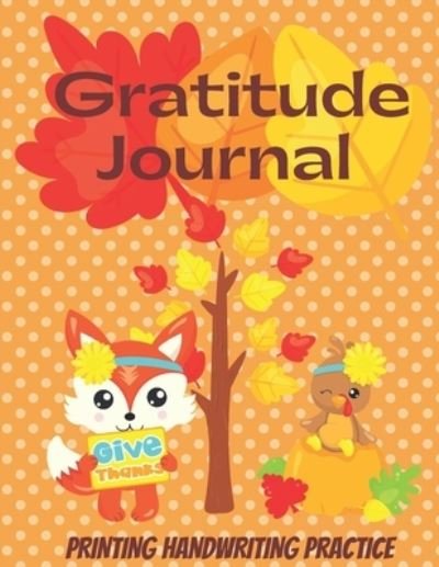 Printing Handwriting Practice Gratitude Journal - Pearl Penmanship Press - Livros - Independently Published - 9798694638982 - 7 de outubro de 2020