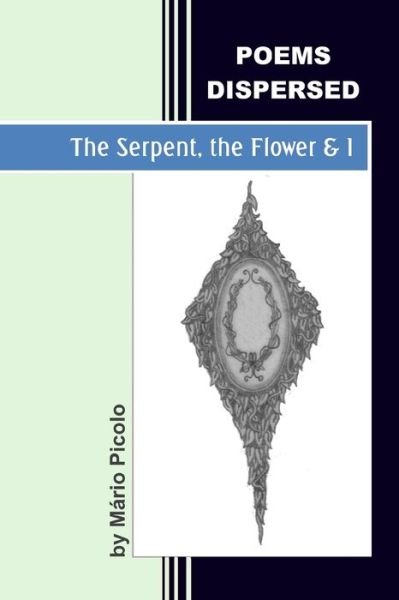 Mário Picolo de Oliveira · The Serpent, the Flower and I (Paperback Book) (2021)