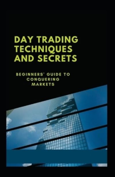 Cover for Independently Published · Day Trading Techniques And Secrets (Taschenbuch) (2021)