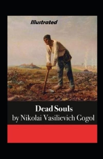 Dead Souls Illustrated - Nikolai Vasilievich Gogol - Książki - Independently Published - 9798731708982 - 1 kwietnia 2021