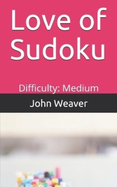 Cover for John Weaver · Love of Sudoku: Difficulty: Medium (Paperback Book) (2021)