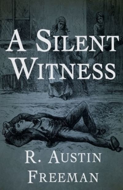 Cover for R Austin Freeman · A Silent Witness Illustrated (Paperback Bog) (2021)