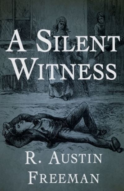 Cover for R Austin Freeman · A Silent Witness Illustrated (Taschenbuch) (2021)