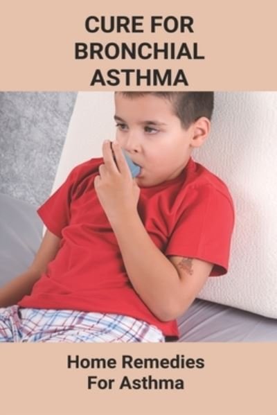 Cover for Nevada Phare · Cure For Bronchial Asthma (Paperback Book) (2021)
