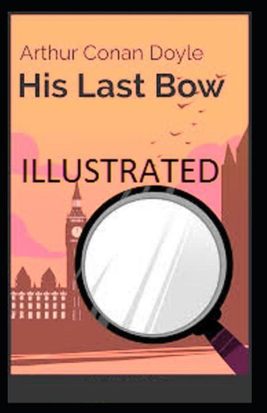 Cover for Arthur Conan Doyle · His Last Bow illustrated (Paperback Book) (2021)