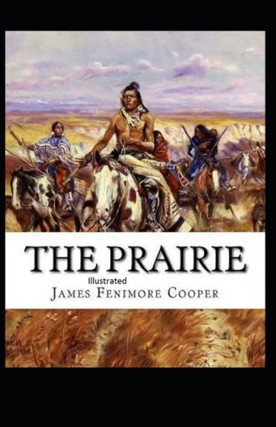 Cover for James Fenimore Cooper · The Prairie Illustrated (Taschenbuch) (2021)