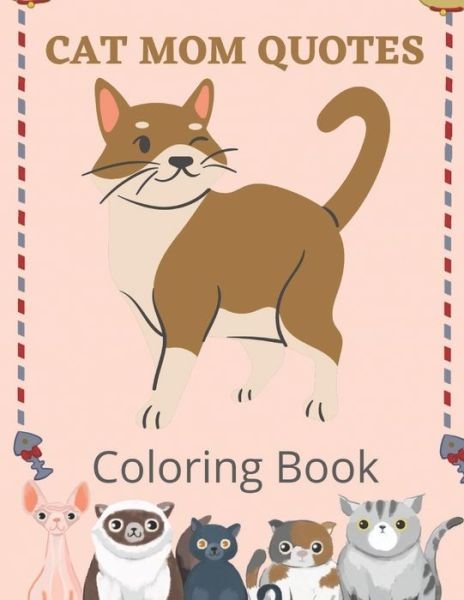 Cover for Af Book Publisher · Cat Mom Quotes Coloring Book: Cat Mom Coloring Book: Perfect For Women/ Adults (Paperback Book) (2021)