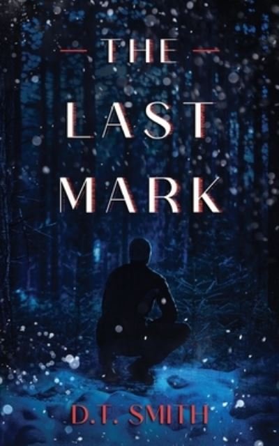Cover for D T Smith · The Last Mark (Paperback Book) (2021)