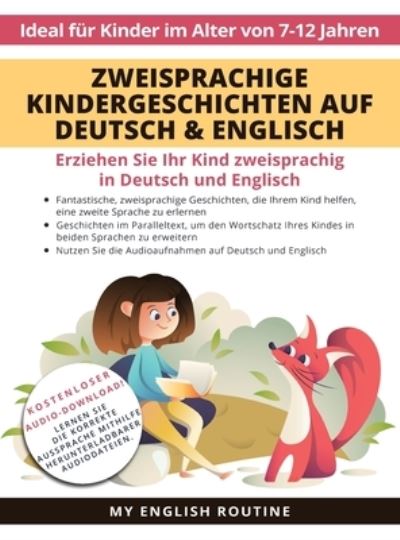 Zweisprachige Kindergeschichten auf Deutsch & Englisch: Erziehen Sie Ihr Kind Zweisprachig in Deutsch und Englisch + Audio Download. Ideal fur Kinder im Alter von 7-12. - Frederic Bibard - Boeken - My English Routine - 9798885261982 - 3 februari 2022