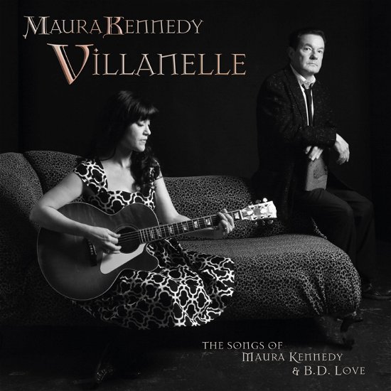Cover for Maura Kennedy · Villanelle: The Songs Of Maura Kennedy And B.D. Love (CD) (2015)