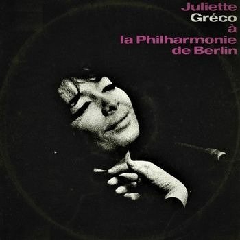 Juliette Greco A La Philharmonie De Berlin - Juliette Greco - Musiikki - DECCA (UMO) - 0602445821983 - perjantai 24. marraskuuta 2023