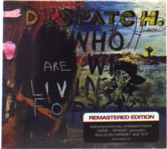 Cover for Dispatch · Who Are We Living For? (CD) [Reissue edition] [Digipak] (1990)