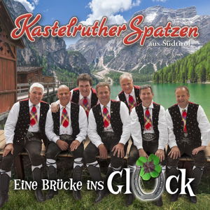 Eine Brucke Ins Gluck - Kastelruther Spatzen - Muzyka - UNIVERSAL MUSIC - 0602537821983 - 26 września 2014