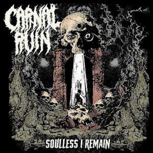 Cover for Carnal Ruin · Soulless I Remain (LP) (2022)