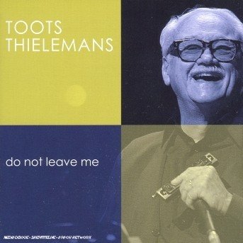 Cover for Toots Thielemans · Do Not Leave Me (CD) (2017)