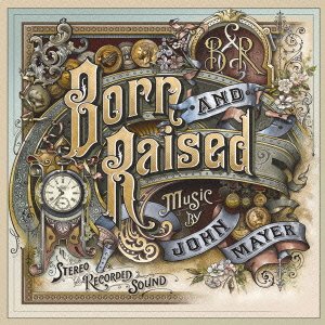 Cover for John Mayer · Born and Raised &lt;limited&gt; (CD) [Japan Import edition] (2015)