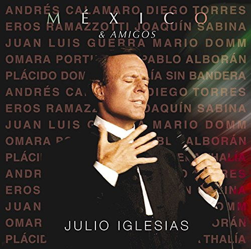 Mexico & Amigos - Julio Iglesias - Musikk - SONY MUSIC ENTERTAINMENT - 4547366308983 - 21. juni 2017