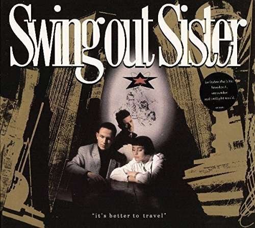 It's Better To Travel - Swing Out Sister - Musik - UNIVERSAL - 4988031119983 - 4. november 2015