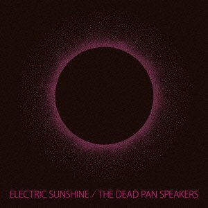 Cover for The Dead Pan Speaker · Electric Sunshine (CD) [Japan Import edition] (2023)