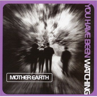 Cover for Mother Earth · You Have Been Watching (CD) (2017)