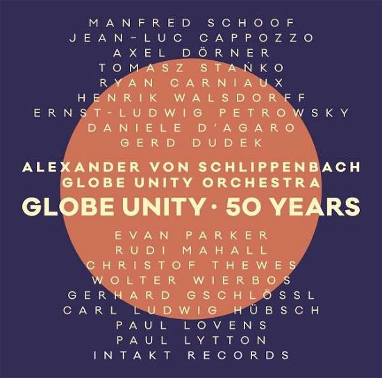 Cover for Alexander Von Schlippenbach · Globe Unity Orchestra - 50 Years (CD) (2017)