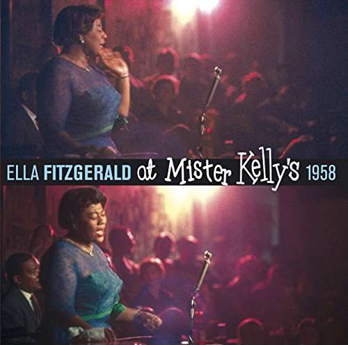 At Mister Kelly's 1958 - Ella Fitzgerald - Musik - ESSENTIAL JAZZ CLASSICS - 8436559462983 - 9 juni 2017