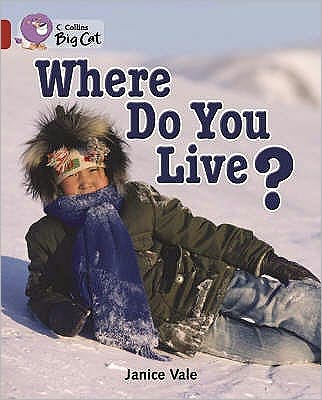 Where Do You Live?: Band 14/Ruby - Collins Big Cat - Janice Vale - Books - HarperCollins Publishers - 9780007230983 - January 4, 2007
