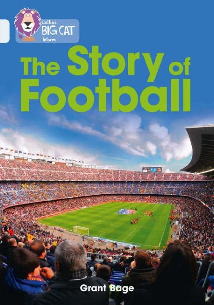 Cover for Grant Bage · The Story of Football: Band 17/Diamond - Collins Big Cat (Paperback Book) (2016)