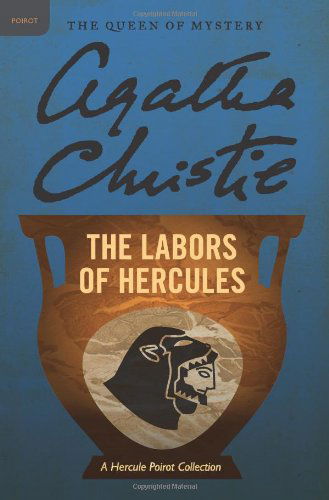 Cover for Agatha Christie · The Labors of Hercules: a Hercule Poirot Collection (Hercule Poirot Mysteries) (Taschenbuch) [Reissue edition] (2011)